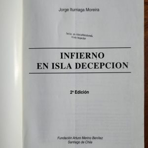 INFIERNO EN ISLA DECEPCIÓN (ERUPCIÓN EN LA ANTÁRTICA) de Jorge Iturriaga Moreira