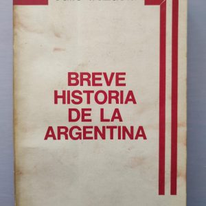BREVE HISTORIA DE LA ARGENTINA de Julio Irazusta
