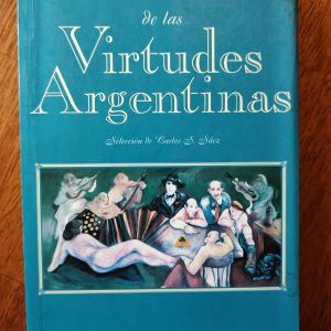 EL LIBRO DE LAS VIRTUDES ARGENTINAS de Carlos S. Sáez