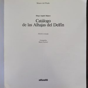 CATALOGO DE LAS ALHAJAS DEL DELFIN de Diego Angulo Íñiguez