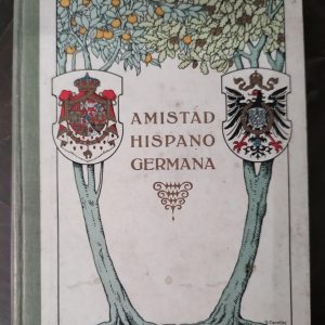 AMISTAD HISPANO GERMANA (prólogo de Jacinto Benavente)
